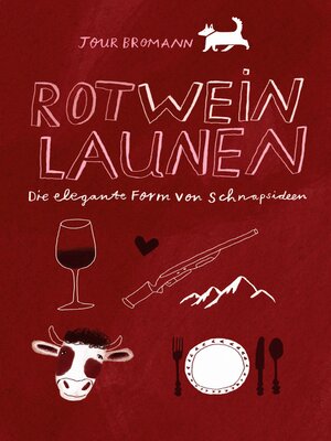 cover image of Rotweinlaunen--die elegante Form von Schnapsideen